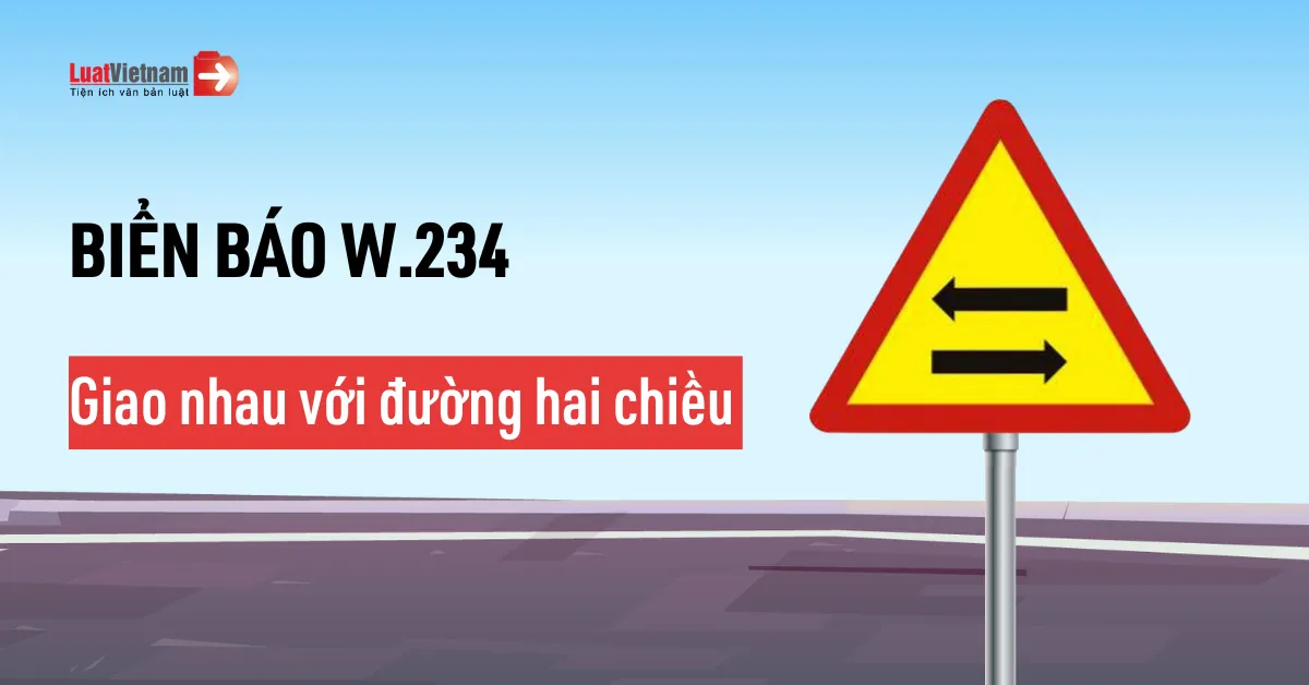 Thấy biển báo giao nhau với đường hai chiều phải chú ý điều gì?